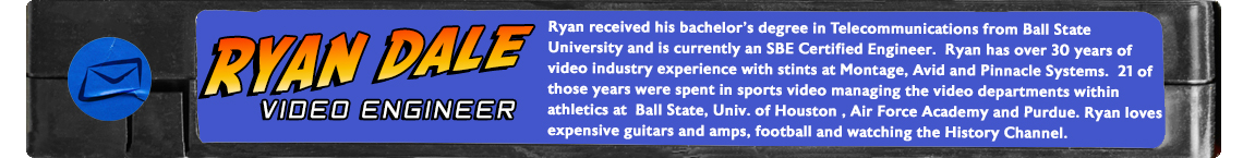 Ryan Dale - Video Engineer